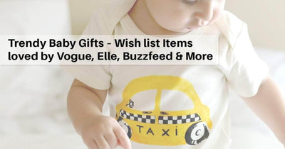 Trendy Baby Gifts – Wish list Items loved by Vogue, Elle, Buzzfeed & More